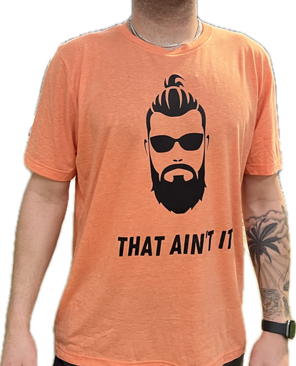 LIMITED EDITION Nate Headley "That Aint It" T-Shirt