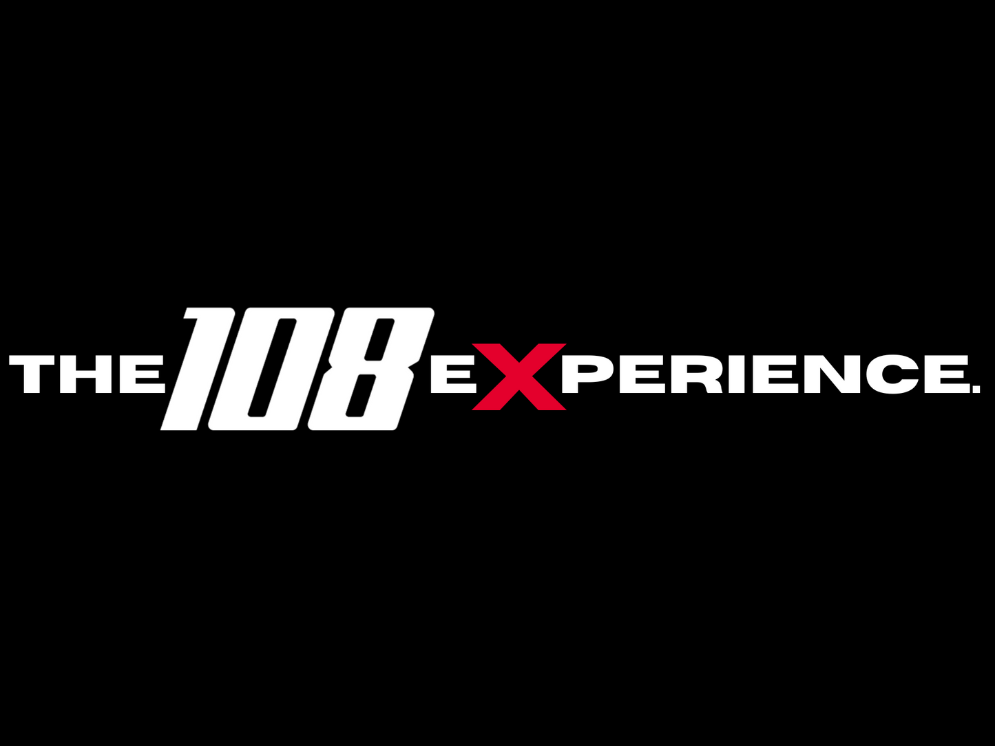 The 108 Experience